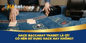 Hack Baccarat Thabet là gì?